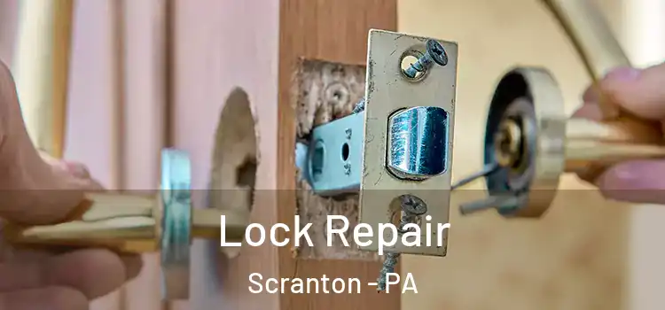 Lock Repair Scranton - PA