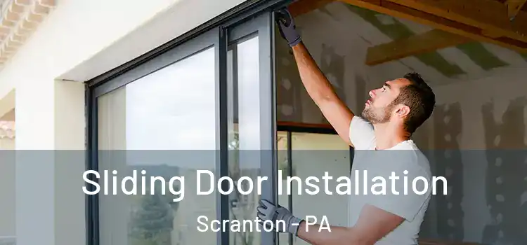 Sliding Door Installation Scranton - PA